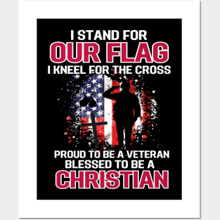 I Stand For Our Flag I Kneel For The Cross Proud Veteran Posters and Art